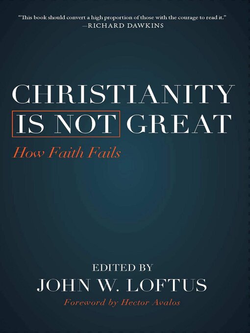 Title details for Christianity Is Not Great by John W. Loftus - Available